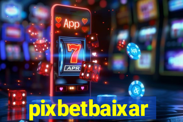 pixbetbaixar