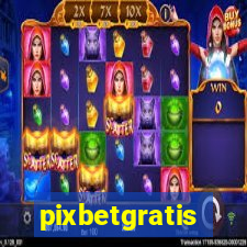 pixbetgratis