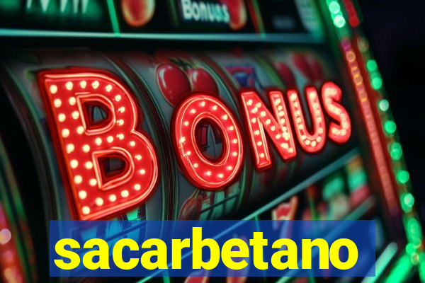 sacarbetano