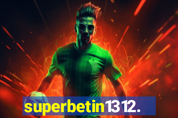 superbetin1312.com