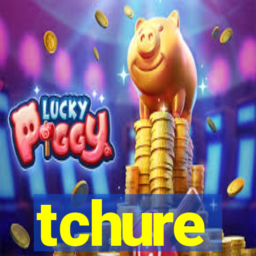 tchure