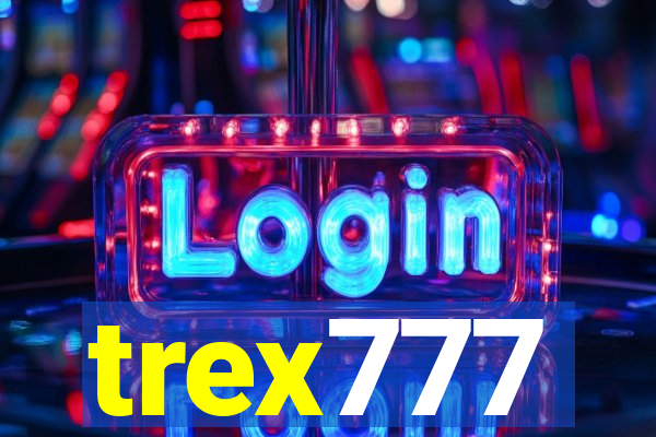 trex777