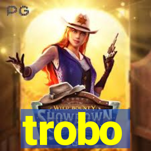 trobo