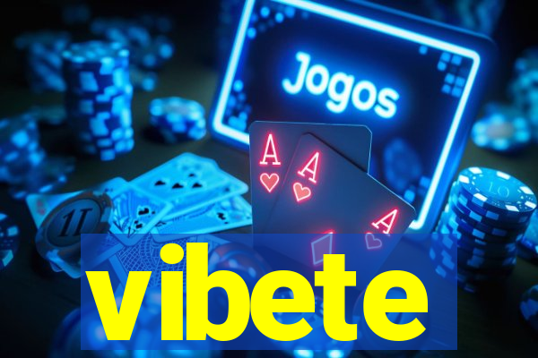 vibete