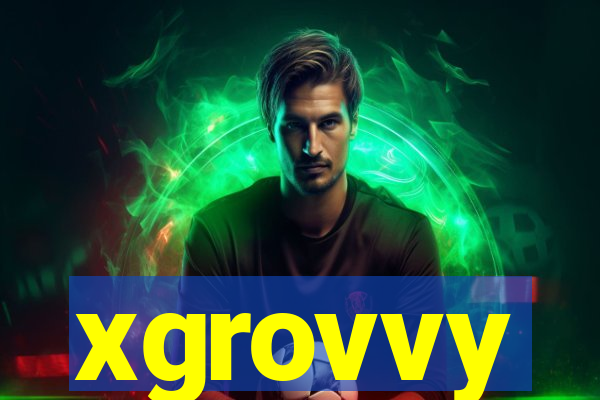 xgrovvy