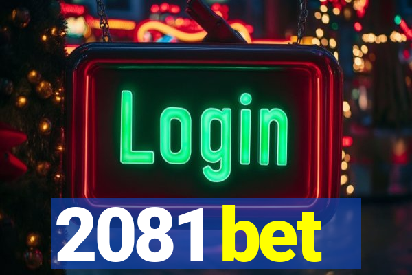 2081 bet