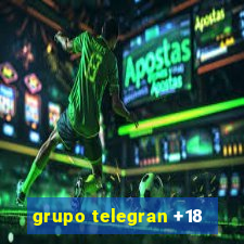 grupo telegran +18