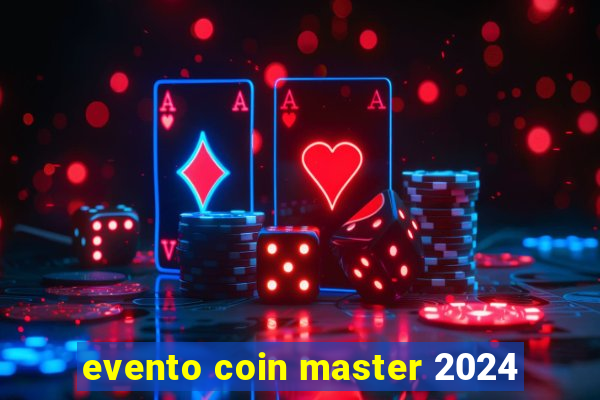 evento coin master 2024