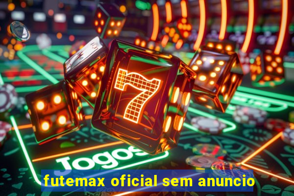 futemax oficial sem anuncio