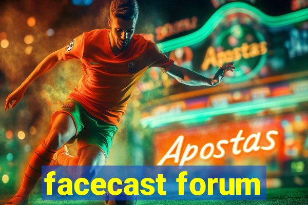 facecast forum