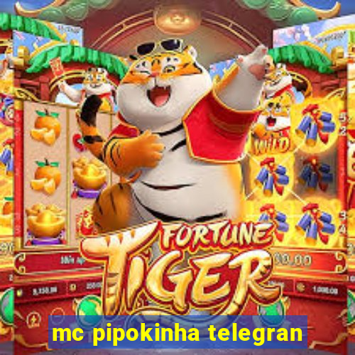 mc pipokinha telegran