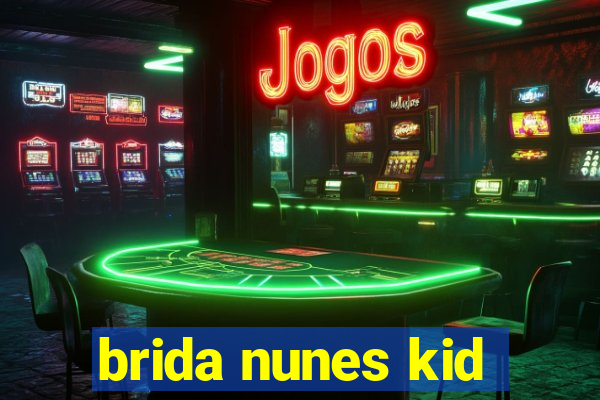 brida nunes kid