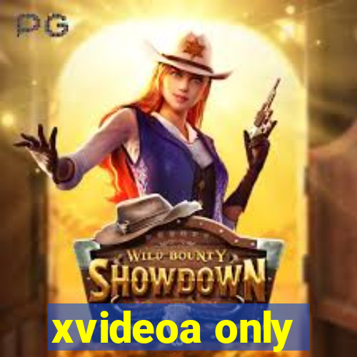 xvideoa only