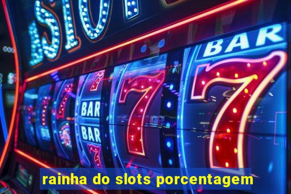 rainha do slots porcentagem