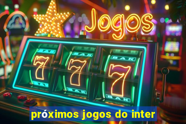 próximos jogos do inter