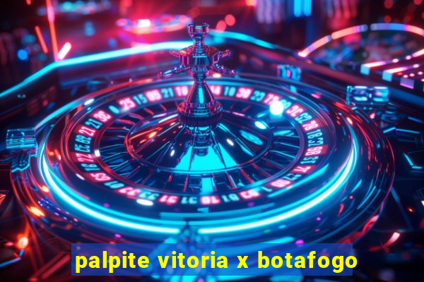 palpite vitoria x botafogo