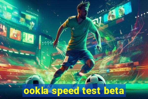 ookla speed test beta