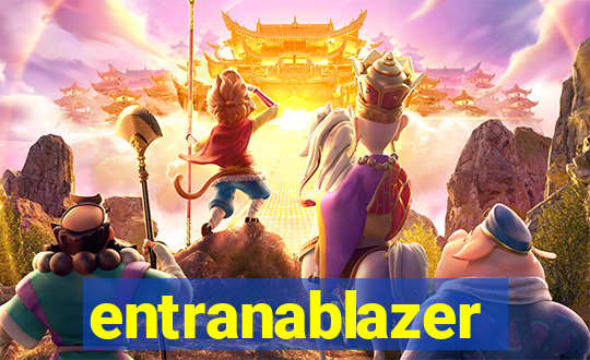 entranablazer