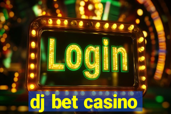 dj bet casino