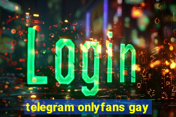 telegram onlyfans gay