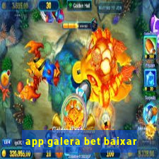 app galera bet baixar