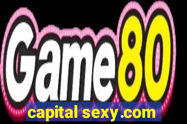 capital sexy.com