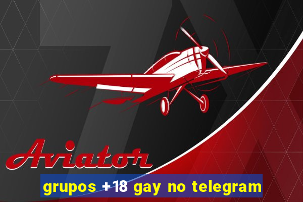 grupos +18 gay no telegram