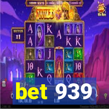 bet 939