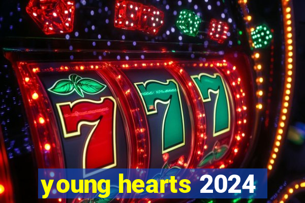 young hearts 2024