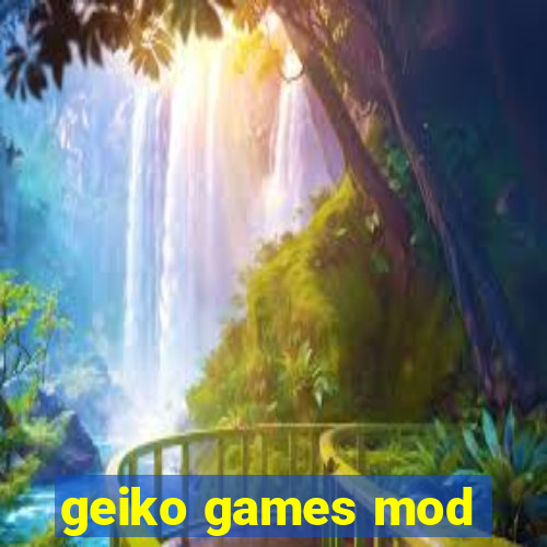 geiko games mod