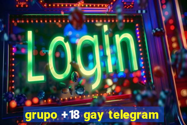 grupo +18 gay telegram