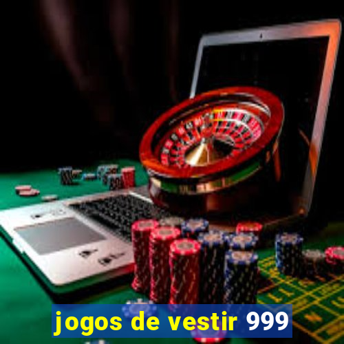 jogos de vestir 999