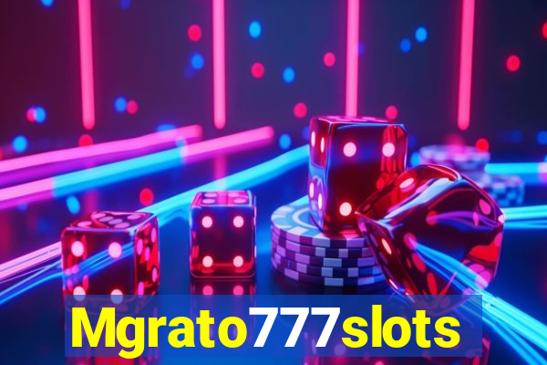 Mgrato777slots