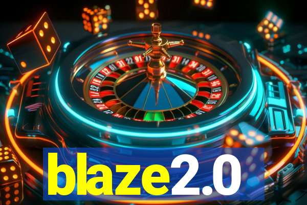 blaze2.0