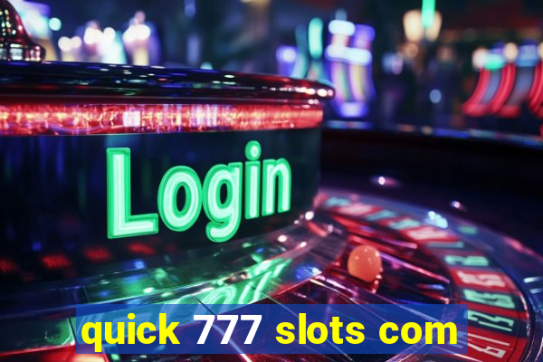 quick 777 slots com