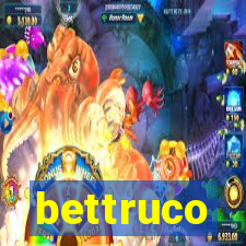 bettruco