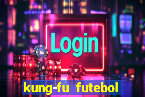 kung-fu futebol clube download