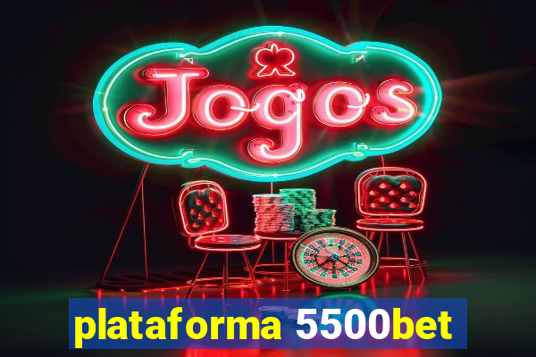 plataforma 5500bet