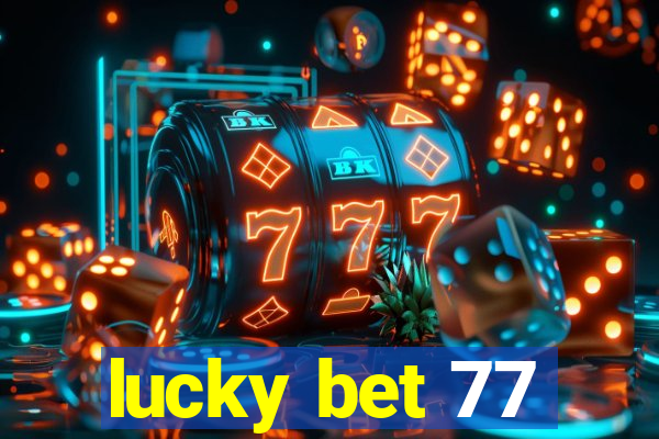 lucky bet 77