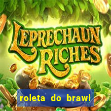 roleta do brawl stars 2024