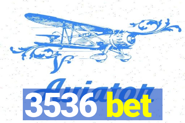 3536 bet