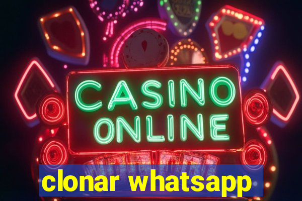 clonar whatsapp