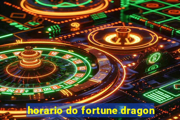 horario do fortune dragon