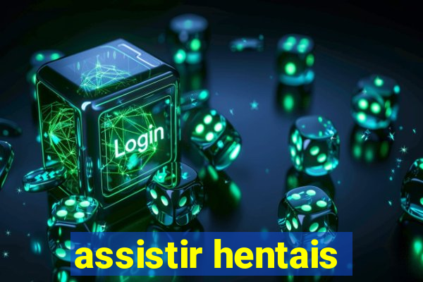 assistir hentais