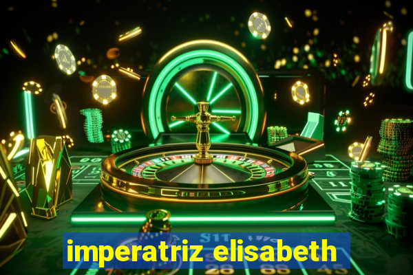 imperatriz elisabeth