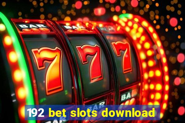 192 bet slots download