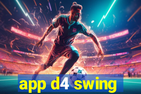 app d4 swing