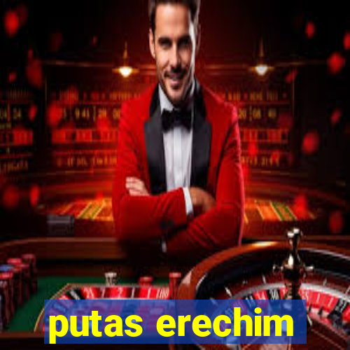 putas erechim