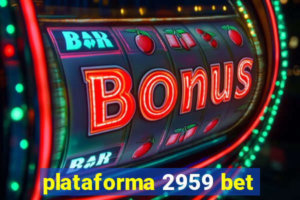 plataforma 2959 bet