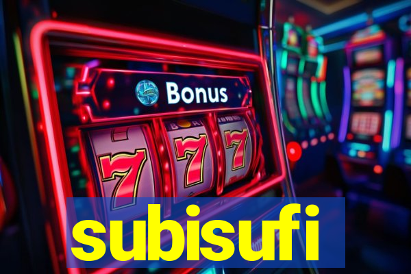 subisufi